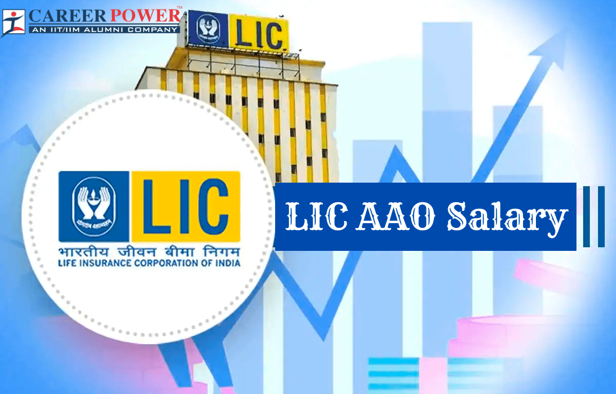 LIC AAO Salary Structure 2024, Inhand Salary, Pay Scale and Job Profile