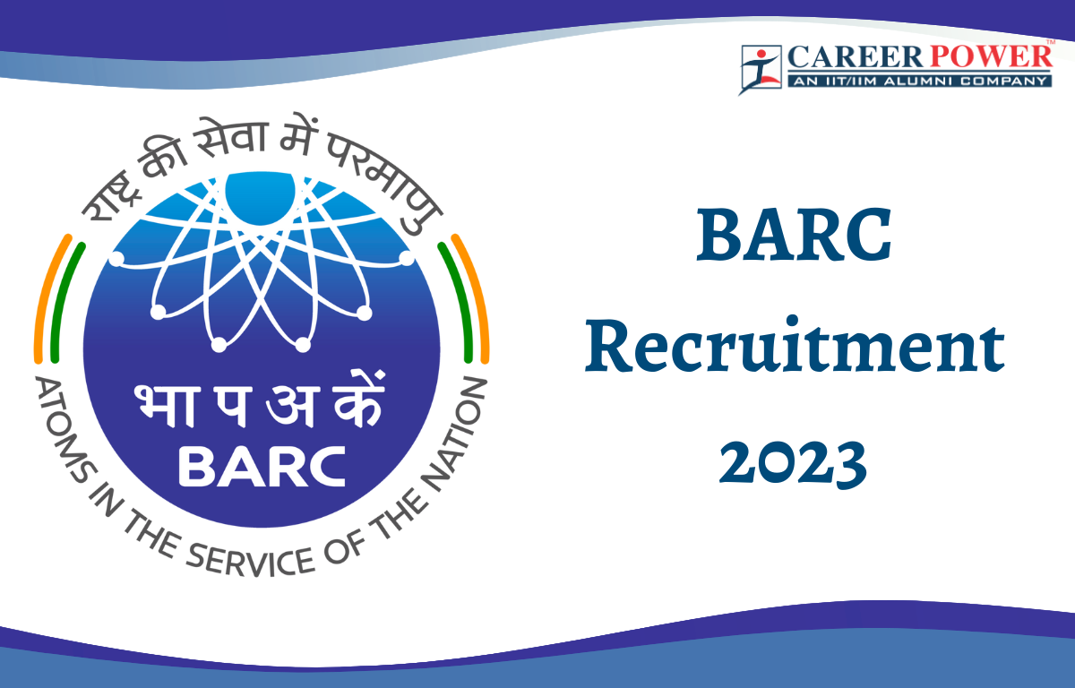 BARC Exam Date 2023 and Result (Out) for 4374 Vacancies