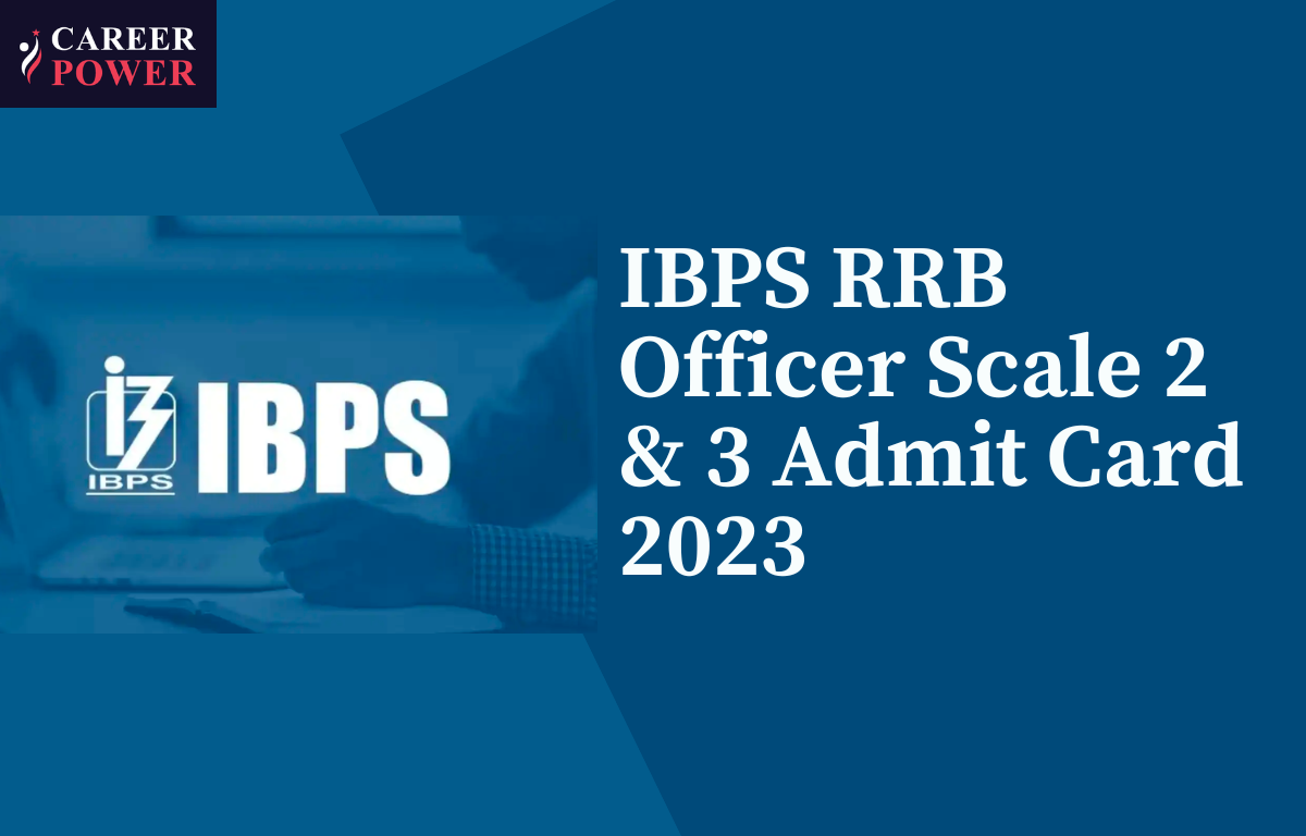 IBPS RRB Officer Scale 2 & 3 Admit Card 2023