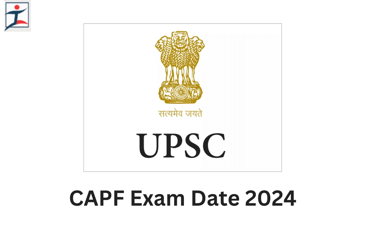 UPSC CAPF AC Exam Date 2024 Out, Written Exam on 4 Aug