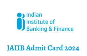 JAIIB Admit Card 2024