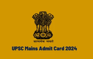 UPSC Mains Admit Card 2024 Soon, Exam From 20th September