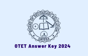 OTET Answer Key 2024 Out, Paper 1 and 2 Response Sheet Link