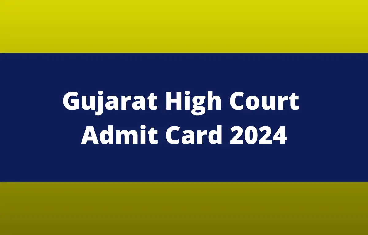 Gujarat High Court Admit Card 2024