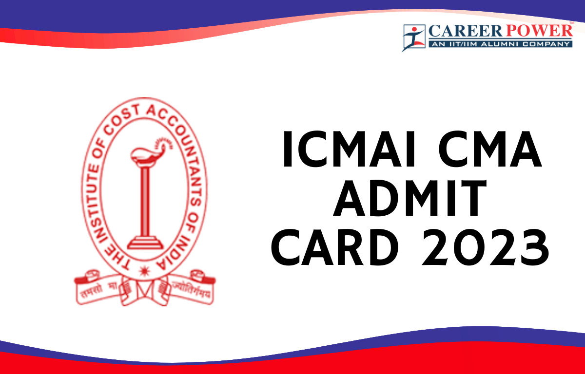 ICMAI CMA Admit Card 2023