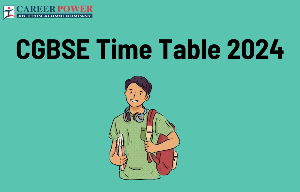 CG Board Exam Date 2024 Out, Check CGBSE Class 12, 10 Time Table 2024