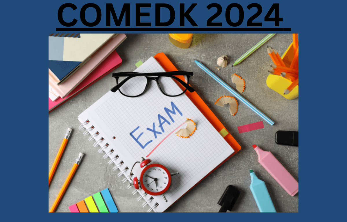 COMEDK 2024 Exam Date Out, Application Form, Eligibility and Syllabus