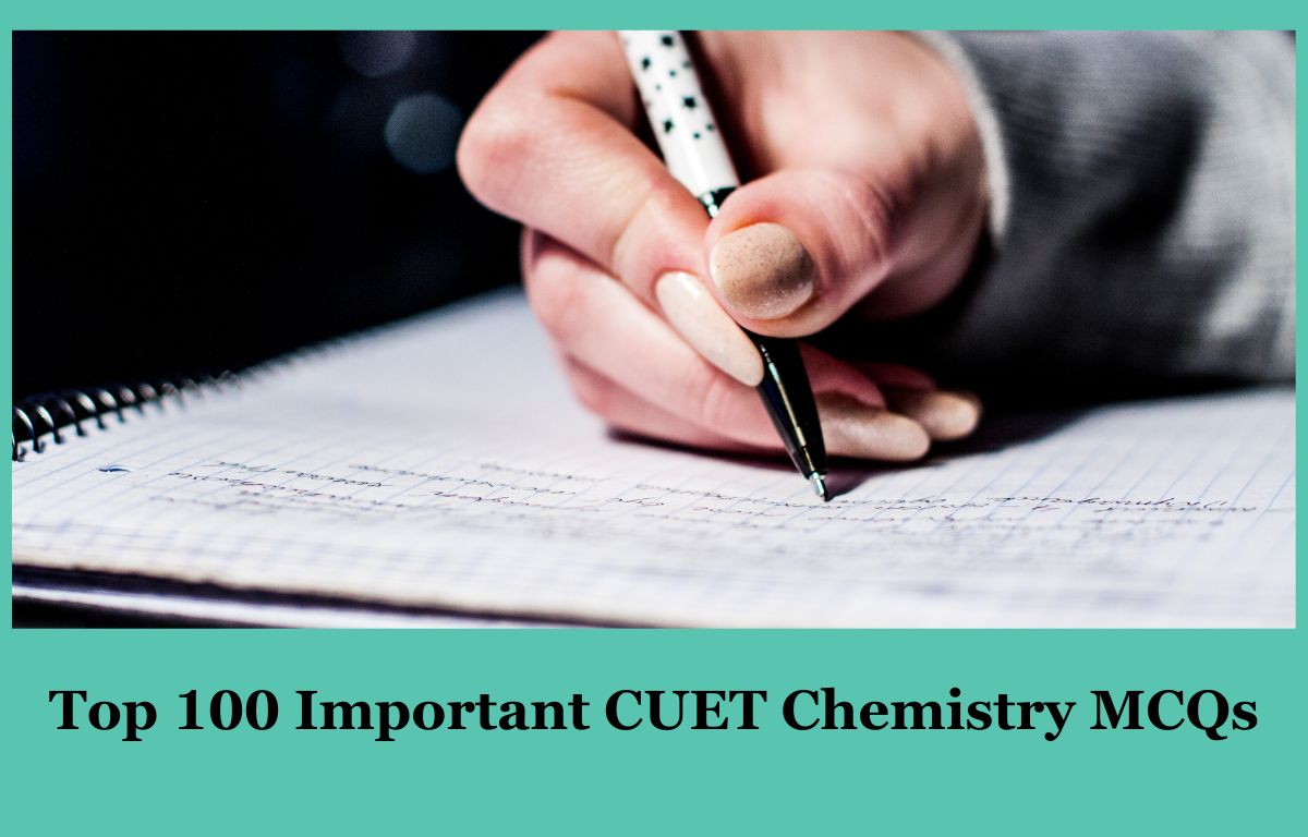 Top 100 Important CUET Chemistry MCQs with Solutions