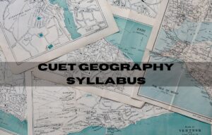 CUET Geography Syllabus