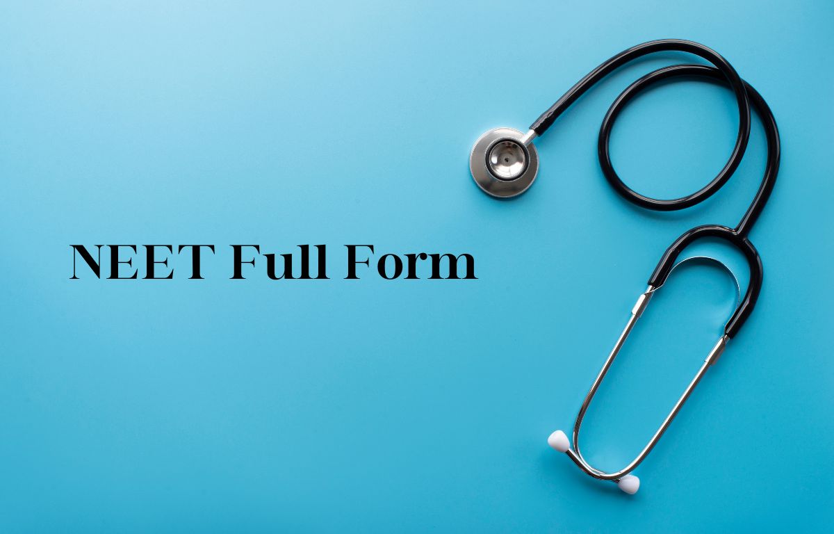 NEET Full Form - National Eligibility cum Entrance Test (Complete Details)