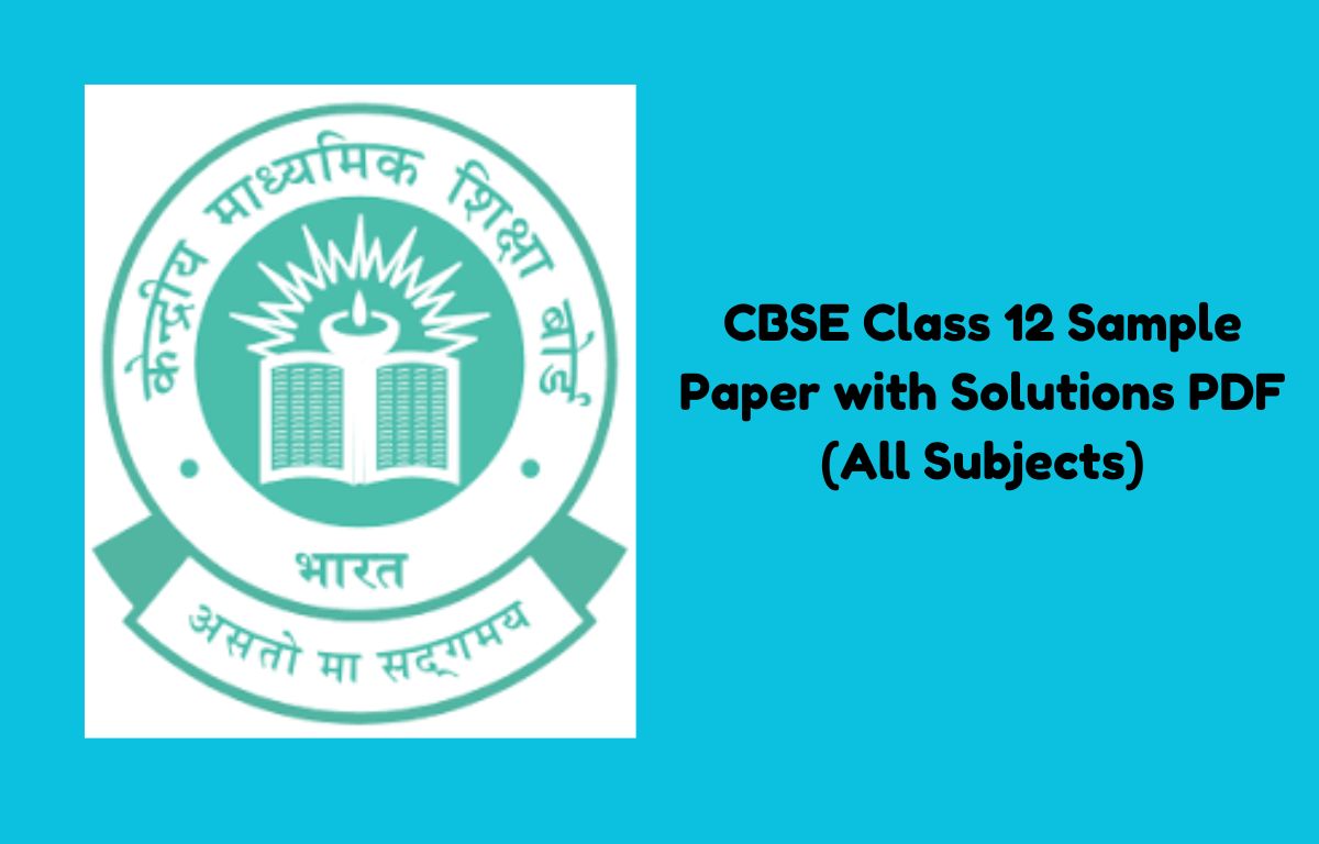 CBSE Class 12 Sample Paper with Solutions PDF (All Subjects)