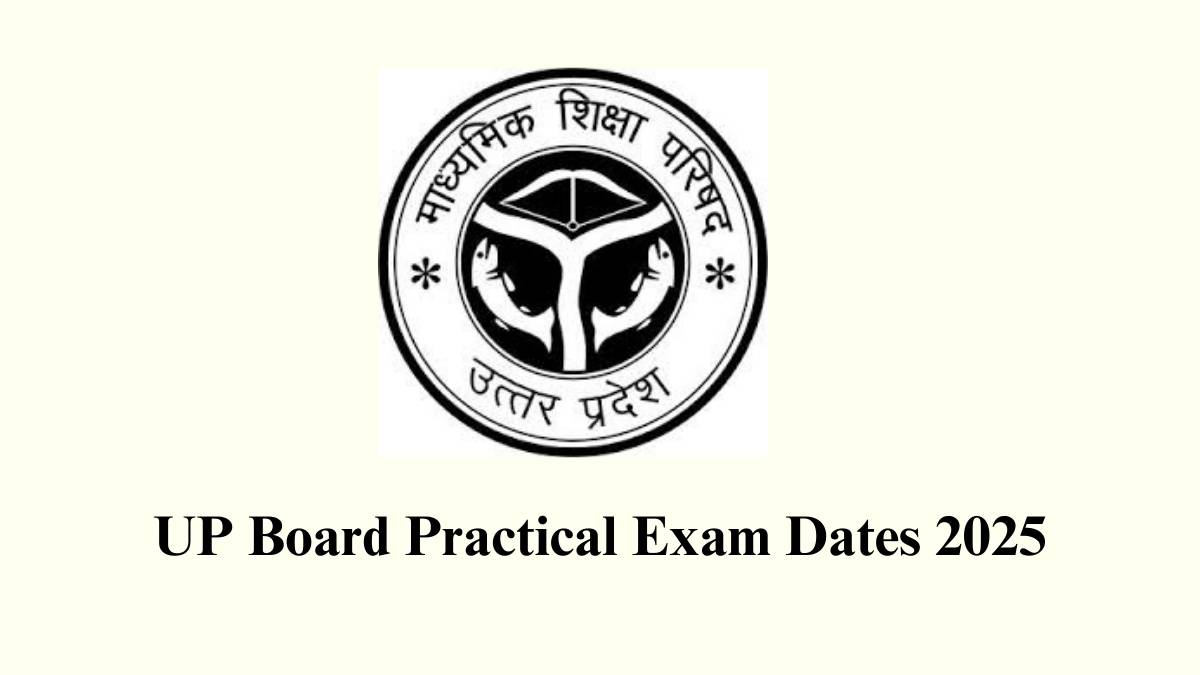 UP Board Practical Exam Dates 2025